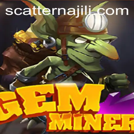 Discover the Exciting World of GemMiner with the Scatterna Feature